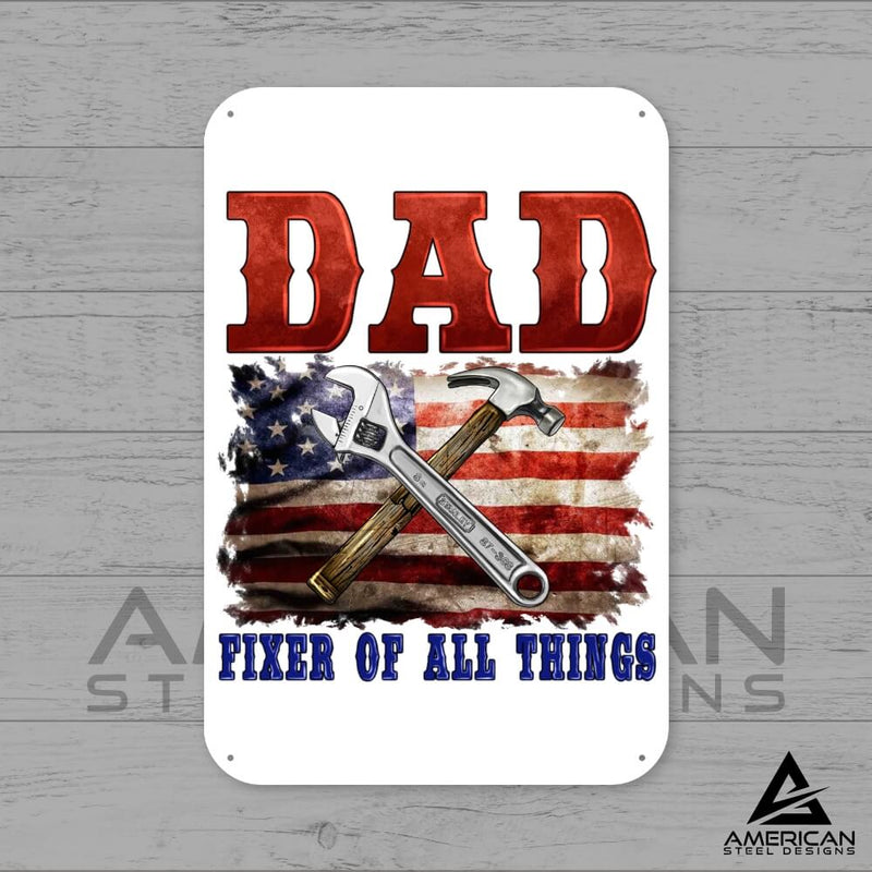 "Dad Fixer of All Things" Steel Print