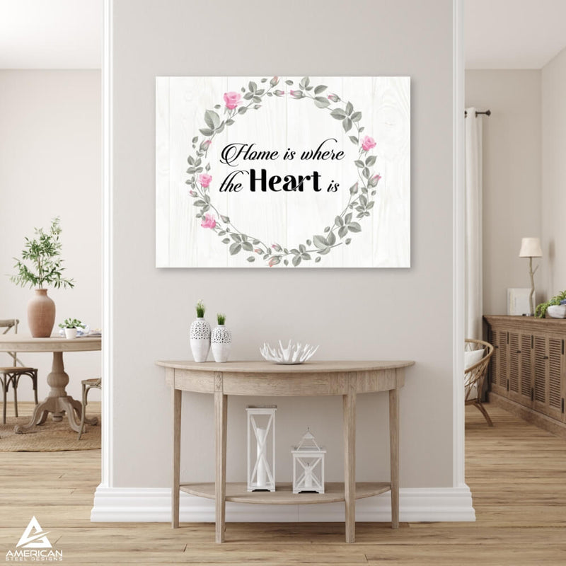 Home Is Where The Heart Is Steel Print