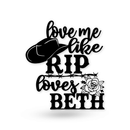 Love Me Like RIP Loves Beth