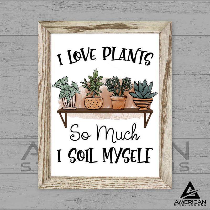 Soil Myself Steel Print