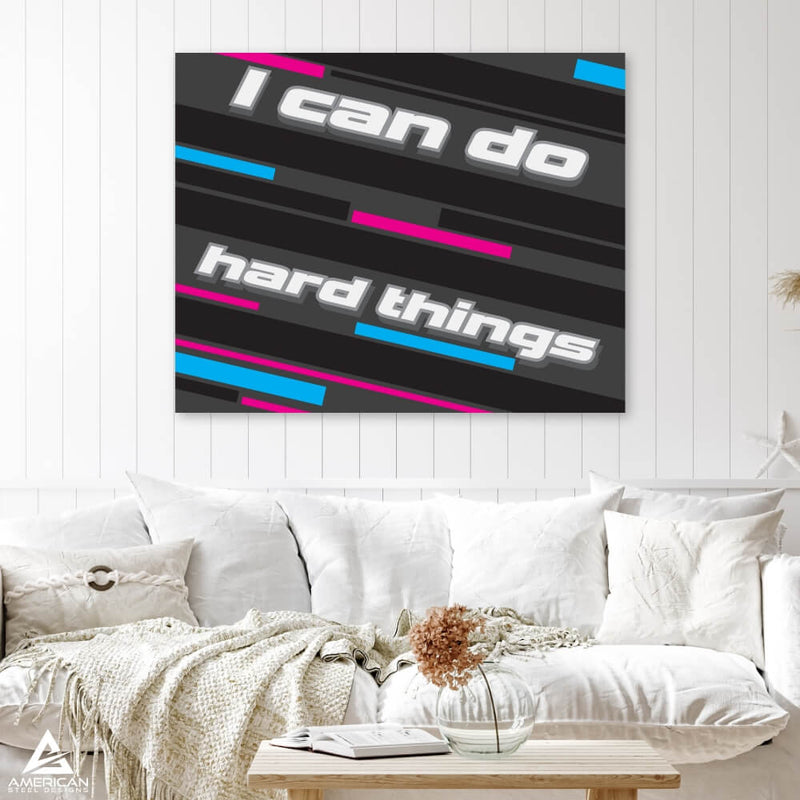 I Can Do Hard Things Steel Print
