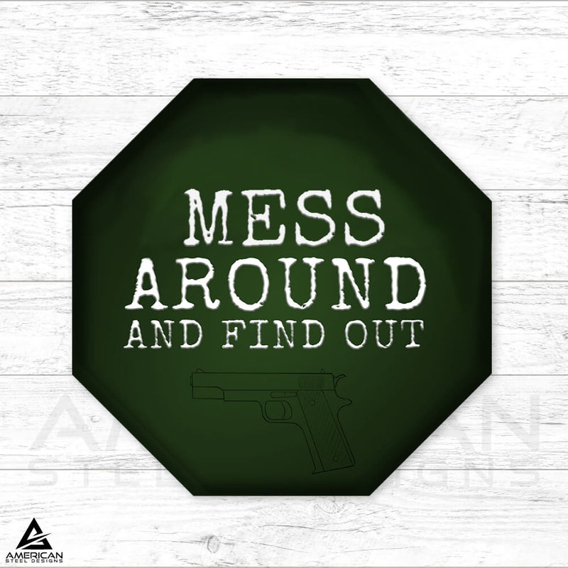 Mess Around Find Out Steel Print