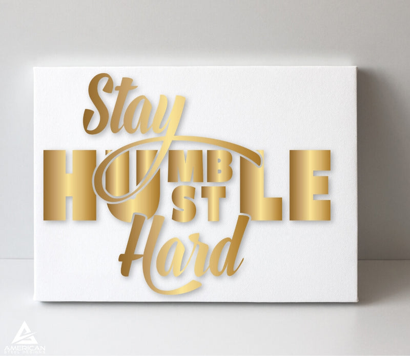 Stay Humble Hustle Hard Canvas Print