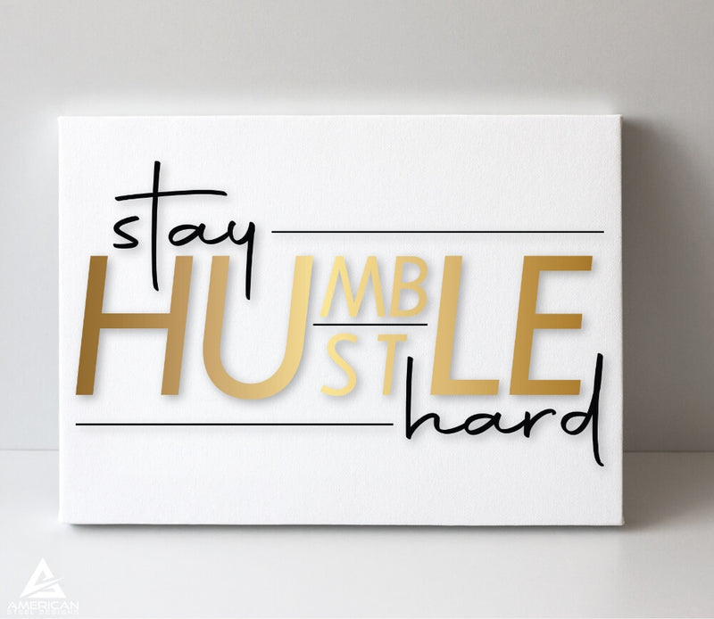 Stay Humble Hustle Hard Canvas Print
