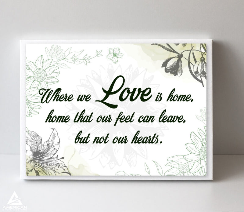 Where We Love Is Home Canvas Print